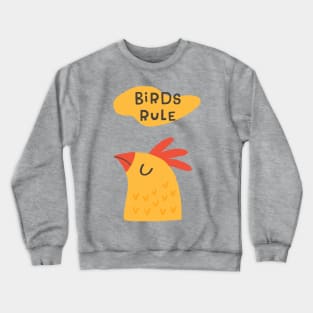 Birds Rule Chicken Crewneck Sweatshirt